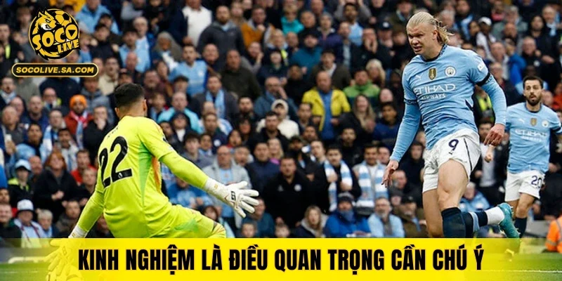 Kinh nghiệm là điều quan trọng cần chú ý