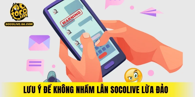 Lưu ý về quyền sử dụng để không nhầm lẫn Socolive lừa đảo