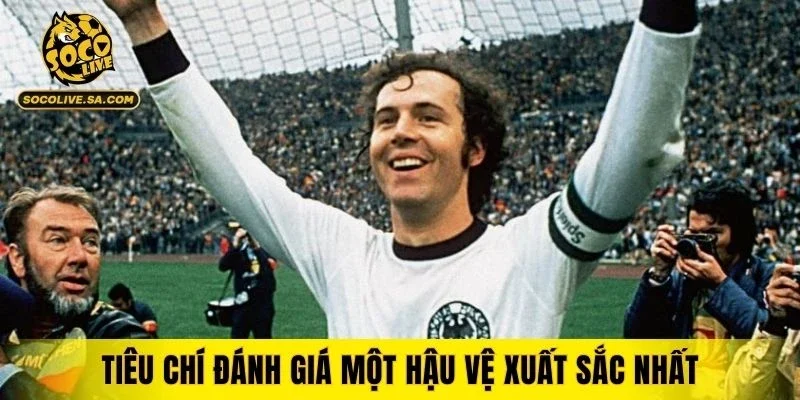 Những yếu tố tạo nên hậu vệ huyền thoại thực thụ